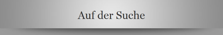 Auf der Suche